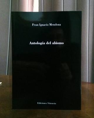 Antología del abismo, Fran Ignacio Mendoza.